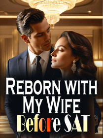 Reborn with My Wife Before SAT