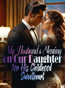 My Husband's Venting on Our Daughter for His Childhood Sweetheart