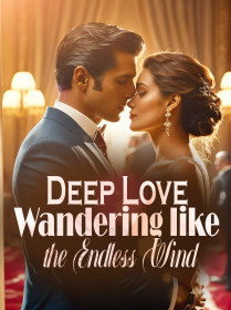 Deep Love Wandering like the Endless Wind