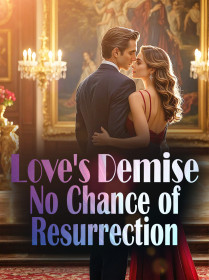Love's Demise: No Chance of Resurrection