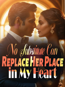 No Substitute Can Replace Her Place in My Heart