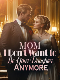 Mom, I Don't Want to Be Your Daughter Anymore