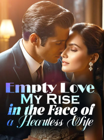 Empty Love: My Rise in the Face of a Heartless Wife