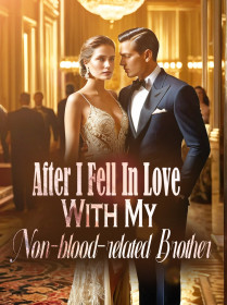 After I Fell In Love With My Non-blood-related Brother