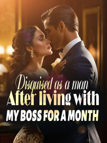 Disguised as a man: After living with my boss for a month
