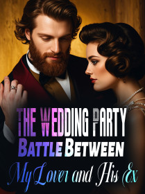 The Wedding Party:Battle Between My Lover and His Ex