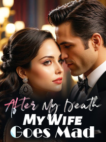 After My Death, My Wife Goes Mad
