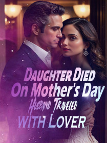 Daughter Died On Mother's Day, Husband Traveled with Lover