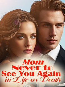 Mom, Never to See You Again in Life or Death