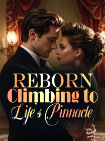 Reborn: Climbing to Life's Pinnacle