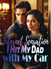 Internet Sensation: I Hit My Dad with My Car