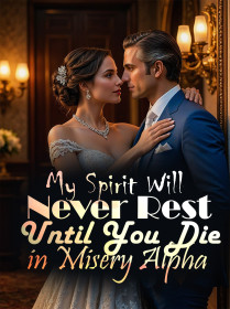 My Spirit Will Never Rest Until You Die in Misery, Alpha!