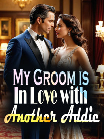 My Groom is In Love with Another Addie
