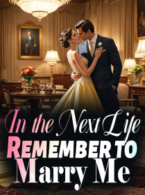 In the Next Life, Remember to Marry Me