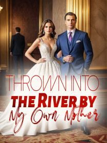 Thrown into the River by My Own Mother