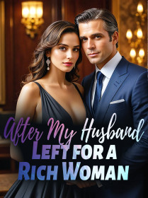 After My Husband Left for a Rich Woman