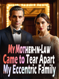 My Mother-in-Law Came to Tear Apart My Eccentric Family