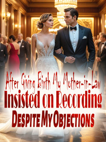 After Giving Birth, My Mother-in-Law Insisted on Recording Despite My Objections