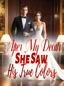 After My Death, She Saw His True Colors