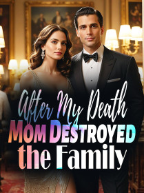 After My Death, Mom Destroyed the Family