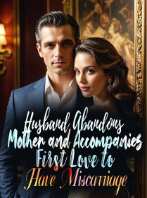 Husband Abandons Mother and Accompanies First Love to Have Miscarriage