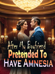 After My Boyfriend Pretended To Have Amnesia