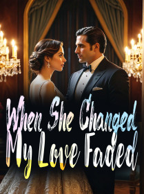 When She Changed, My Love Faded