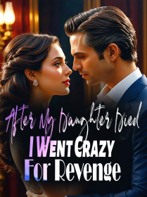 After My Daughter Died, I Went Crazy For Revenge