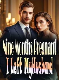 Nine Months Pregnant, I Left My Husband