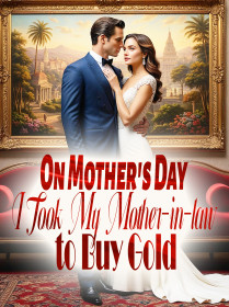 On Mother's Day, I Took My Mother-in-law to Buy Gold