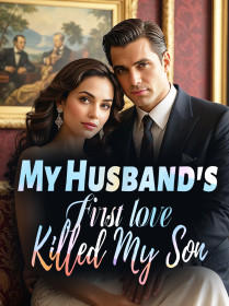 My Husband's First love Killed My Son