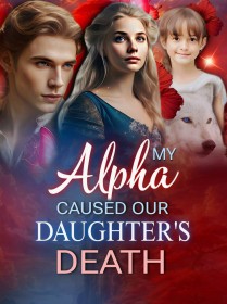 My Alpha Caused Our Daughter's Death