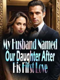 My Husband Named Our Daughter, After His First Love
