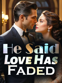 He Said Love Has Faded