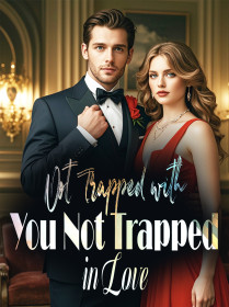 Not Trapped with You, Not Trapped in Love
