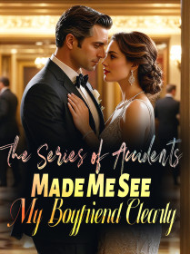 The Series of Accidents Made Me See My Boyfriend Clearly