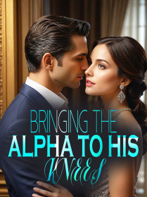 BRINGING THE ALPHA TO HIS KNEES