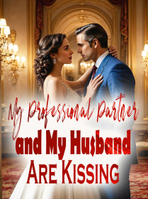 My Professional Partner and My Husband Are Kissing