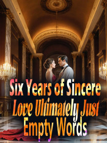 Six Years of Sincere Love, Ultimately Just Empty Words