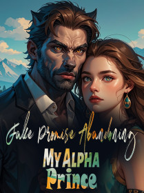 Fake Promise: Abandoning My Alpha Prince