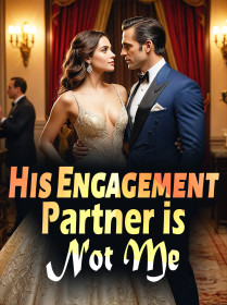His Engagement Partner is Not Me
