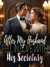After My Husband Fell In Love with His Secretary