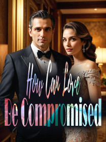 How Can Love Be Compromised