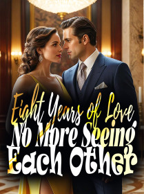 Eight Years of Love, No More Seeing Each Other
