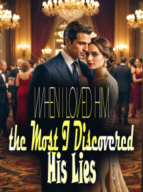 When I Loved Him the Most, I Discovered His Lies