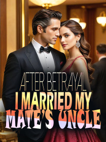 AFTER BETRAYAL, I MARRIED MY MATE’S UNCLE