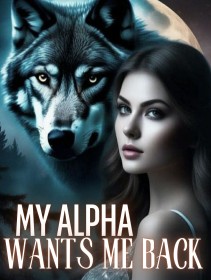 My Alpha Wants Me Back