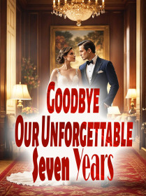 Goodbye, Our Unforgettable Seven Years