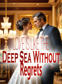 Love is Like the Deep Sea Without Regrets