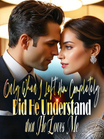 Only When I Left Him Completely Did He Understand that He Loves Me